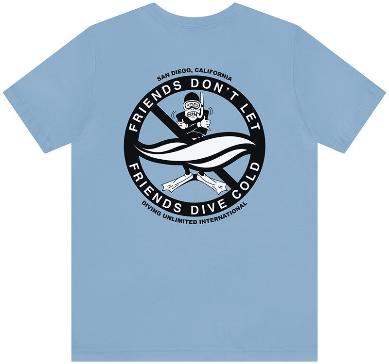 DUI T-Shirt Stonewash Blue 2024 - Friends Don't Let Friends Dive Cold