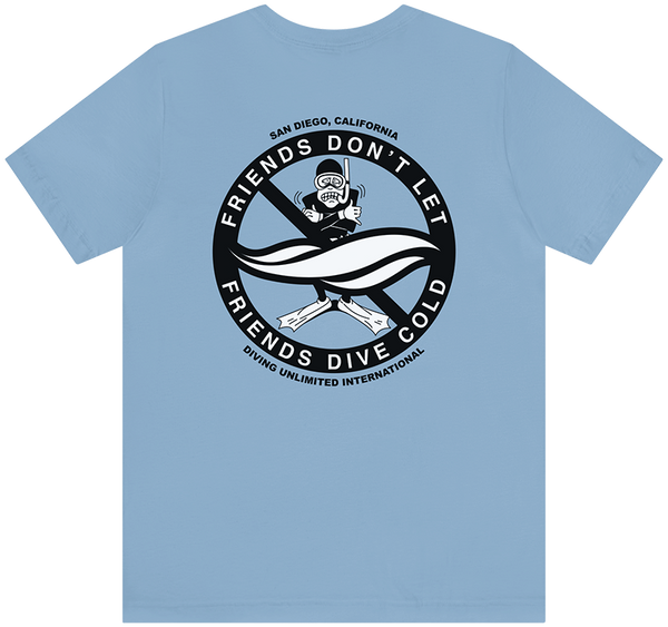 DUI T-Shirt Stonewash Blue 2024 - Friends Don't Let Friends Dive Cold